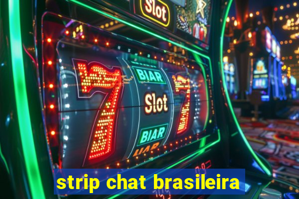 strip chat brasileira